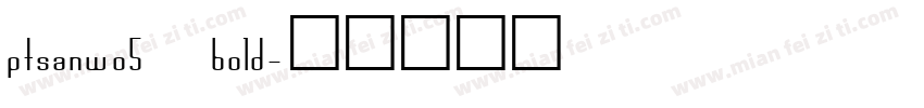 ptsanwo5 bold字体转换